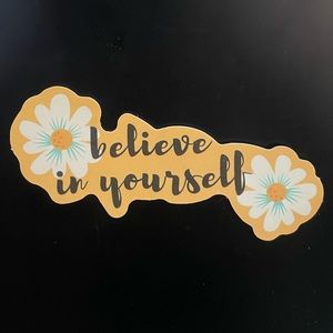 “believe in yourself” Sticker